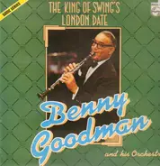 Benny Goodman & His Orchestra - The King Of Swing's London Date