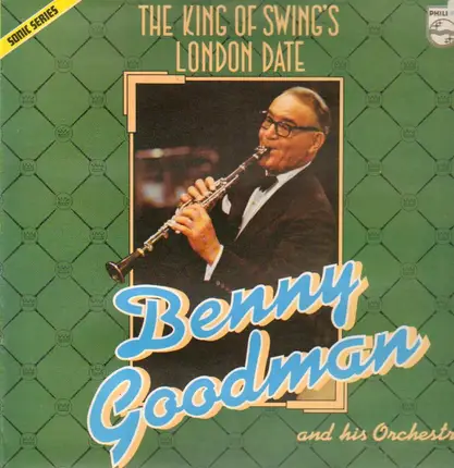 Benny Goodman & His Orchestra - The King Of Swing's London Date