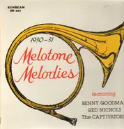 Benny Goodman / Red Nichols / The Captivators - Melotone Melodies 1930-31