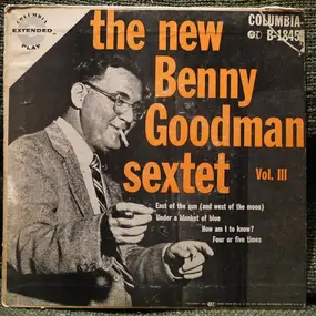 Benny Goodman - The New Benny Goodman Sextet Vol. III