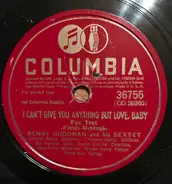 Benny Goodman Sextet / Benny Goodman And His Orchestra - I Can't Give You Anything But Love, Baby / Fiesta In Blue
