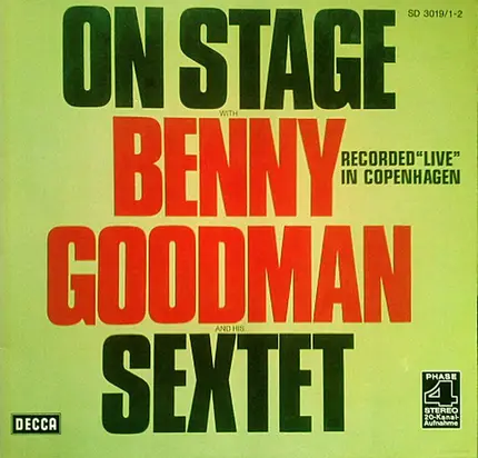 Benny Goodman Sextet - On Stage With Benny Goodman & His Sextet Recorded 'Live' In Copenhagen