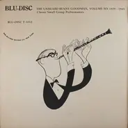 Benny Goodman - The Unheard Benny Goodman, Vol. 6 - 1939-1945