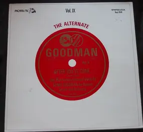 Benny Goodman - The Alternate Goodman - Vol. IX