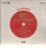 Benny Goodman - The Alternate Goodman, Vol. III