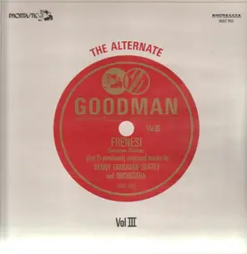 Benny Goodman - The Alternate Goodman, Vol. III