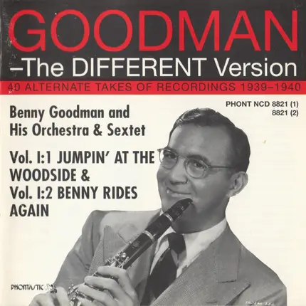 Benny Goodman - The Different Version, Vol. I: 40 Alternate Takes Of Recordings 1939-1940