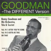 Double CD - Benny Goodman - The Different Version, Vol. IV: 40 Alternate Takes Of Recordings 1942 - 1945 - Mono