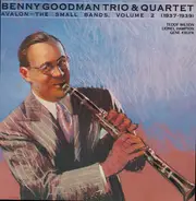 Benny Goodman Trio & The Benny Goodman Quartet - Avalon - The Small Bands, Volume 2 (1937-1939)