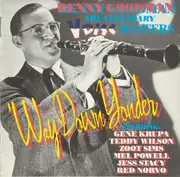 CD - Benny Goodman - Way Down Yonder: The Legendary V-Disc Masters