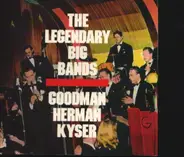 Benny Goodman, Kay Kyser, Woody Herman a.o. - The Legendary Big Bands