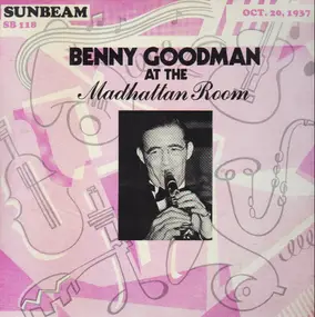 Benny Goodman - Benny Goodman at the Madhattan Room