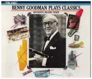 Benny Goodman - Benny Goodman Plays Classics