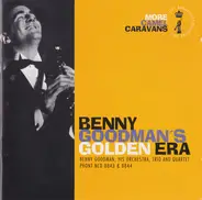 Benny Goodman - Benny Goodman's Golden Era: More Camel Caravans- The Third Camel/The Fourth Camel