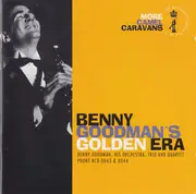 CD - Benny Goodman - Benny Goodman's Golden Era: More Camel Caravans- The Third Camel/The Fourth Camel