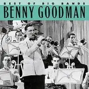 Benny Goodman - Best of the Big Bands