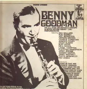 Benny Goodman - His All-Star Orchestra & Groups In Never Before Issued 'Live' Performances
