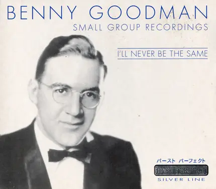 Benny Goodman - I'll Never Be The Same