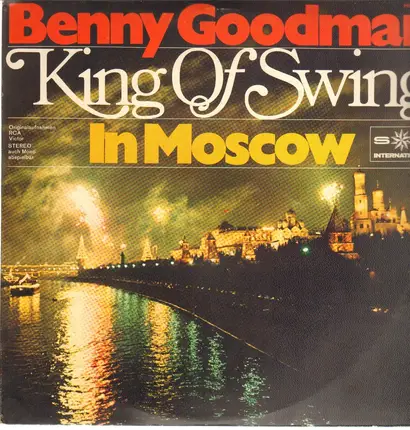 Benny Goodman - King Of Swing In Moscow