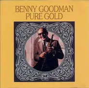 Benny Goodman - Pure Gold