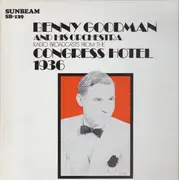 LP - Benny Goodman - Radio Broadcasts From The Congress Hotel 1936