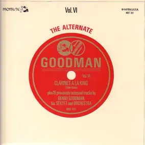Benny Goodman - The Alternate Goodman Vol. VI