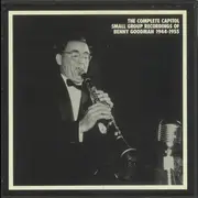 CD - Benny Goodman - The Complete Capitol Small Group Recordings Of Benny Goodman 1944-1955 - Numbered, Ltd Ed, Booklet