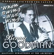 Benny Goodman - 'When Swing Was King'