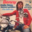 7inch Vinyl Single - Benny - Heiße Räder Lassen Grüßen (Du Bist Da)
