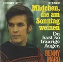 7inch Vinyl Single - Benny Maro - Mädchen, Die Am Sonntag Weinen