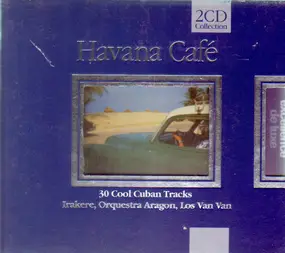 Benny More - Havana Café - 30 Cool Cuban Tracks