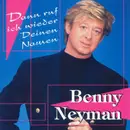 CD - Benny Neyman - Dann Ruf Ich Wieder Deinen Namen