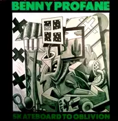 Benny Profane - Skateboard To Oblivion