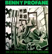 Benny Profane - Skateboard To Oblivion