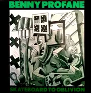 Benny Profane - Skateboard To Oblivion