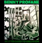 12inch Vinyl Single - Benny Profane - Skateboard To Oblivion