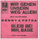 7inch Vinyl Single - Benny Quick & Petra Prinz - Wir Gehen Unsern Weg Allein / Bleib Bei Mir, Babe