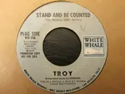Troy - Stand And Be Counted / Then Go
