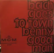Benny Goodman - Bach Goes To Town