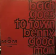 Benny Goodman - Bach Goes To Town