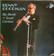 Benny Goodman - Big Bands & Small Combos