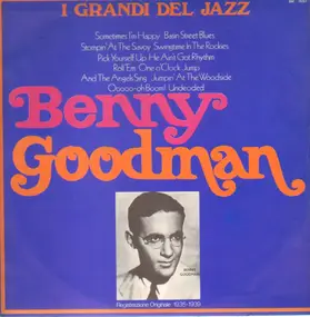 Benny Goodman - I Grandi Del Jazz