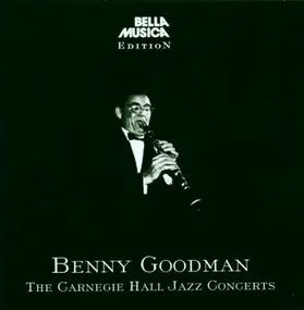 Benny Goodman - The Carnegie Hall Jazz Concert