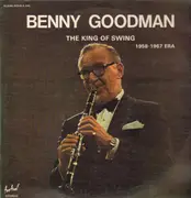 Double LP - Benny Goodman - The King Of Swing (1958-1967 Era)