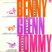 Benny Goodman , Glenn Miller And Tommy Dorsey With Francis Bay Et Son Orchestre - Benny, Glenn And Tommy