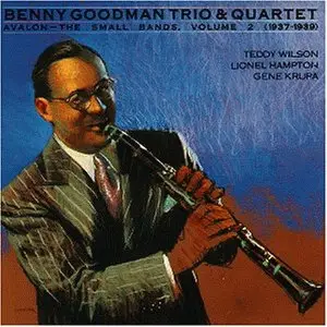 Benny Goodman Trio & Quartet - Avalon - The Small Bands, Vol. 2 (1937-1939)