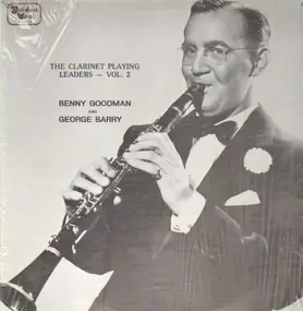 Benny Goodman - The Clarinet Playing Leaders - Vol. 2