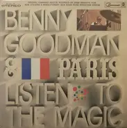 Benny Goodman And His Orchestra - Benny Goodman.. & Paris - Listen To The Magic