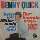 7'' - Benny Quick - Twist Um Mitternacht Mit Susi / Der Fremde Traurige Boy