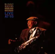 Benny Waters - Birdland Birthday - Live at 95